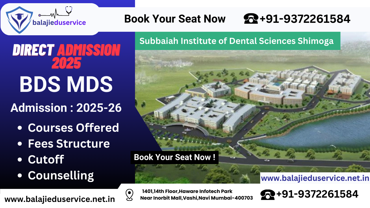 9372261584@Subbaiah Institute of Dental Sciences Shimoga : BDS MDS Admission 2024-25, Courses Offered, Fees Structure, Placement, Rankings